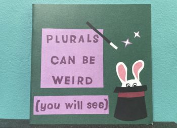 Cover of a green book with a rabbit coming out of a hat reading 'Plurals Can be Weird (you will see)'